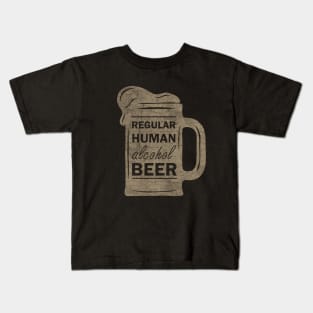 Regular Human Alcohol Beer Kids T-Shirt